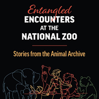 Book cover graphic that says "Entangled Encounters at the National Zoo"